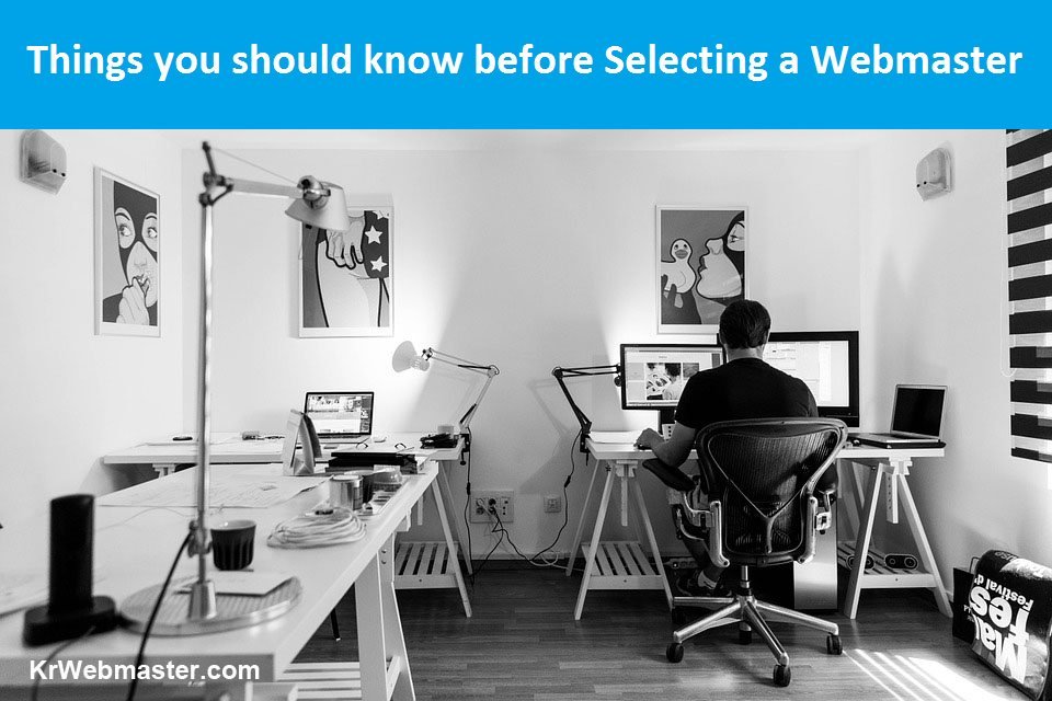 Things you should be aware of before selecting a webmaster